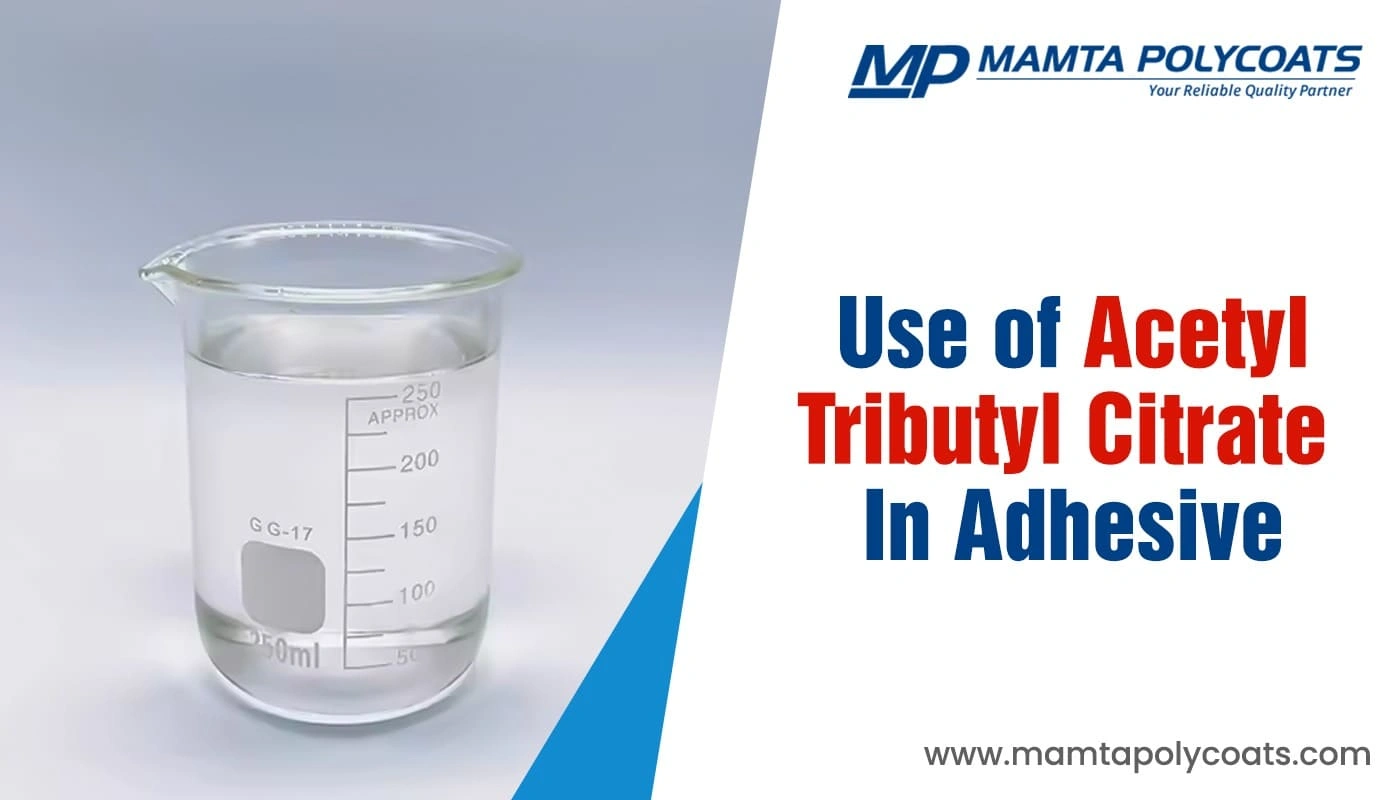 Acetyl Tributyl Citrate in Adhesive