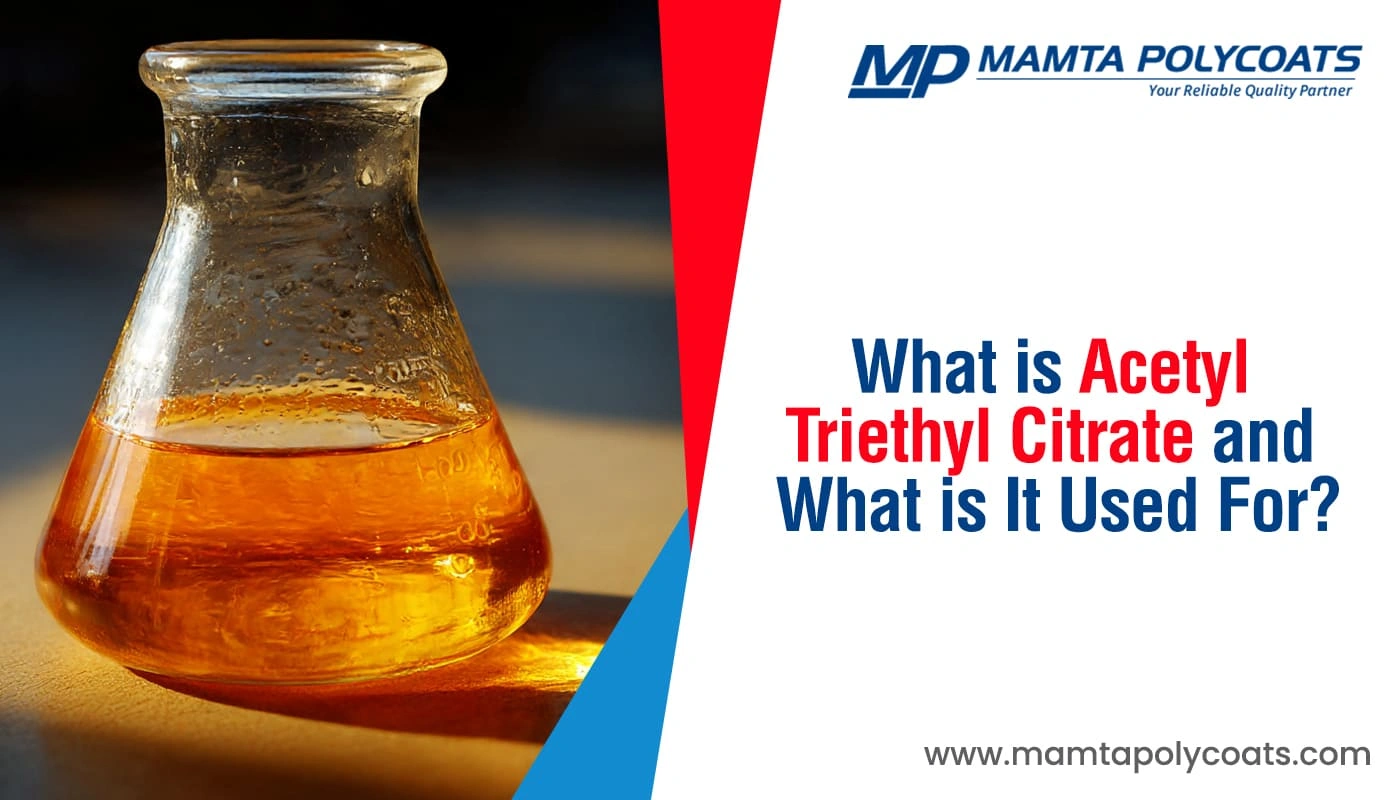  What is Acetyl Triethyl Citrate and What is It Used For?