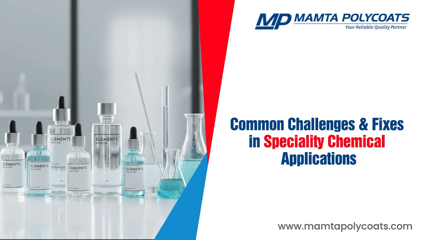 Common Challenges & Fixes in Speciality Chemical Applications