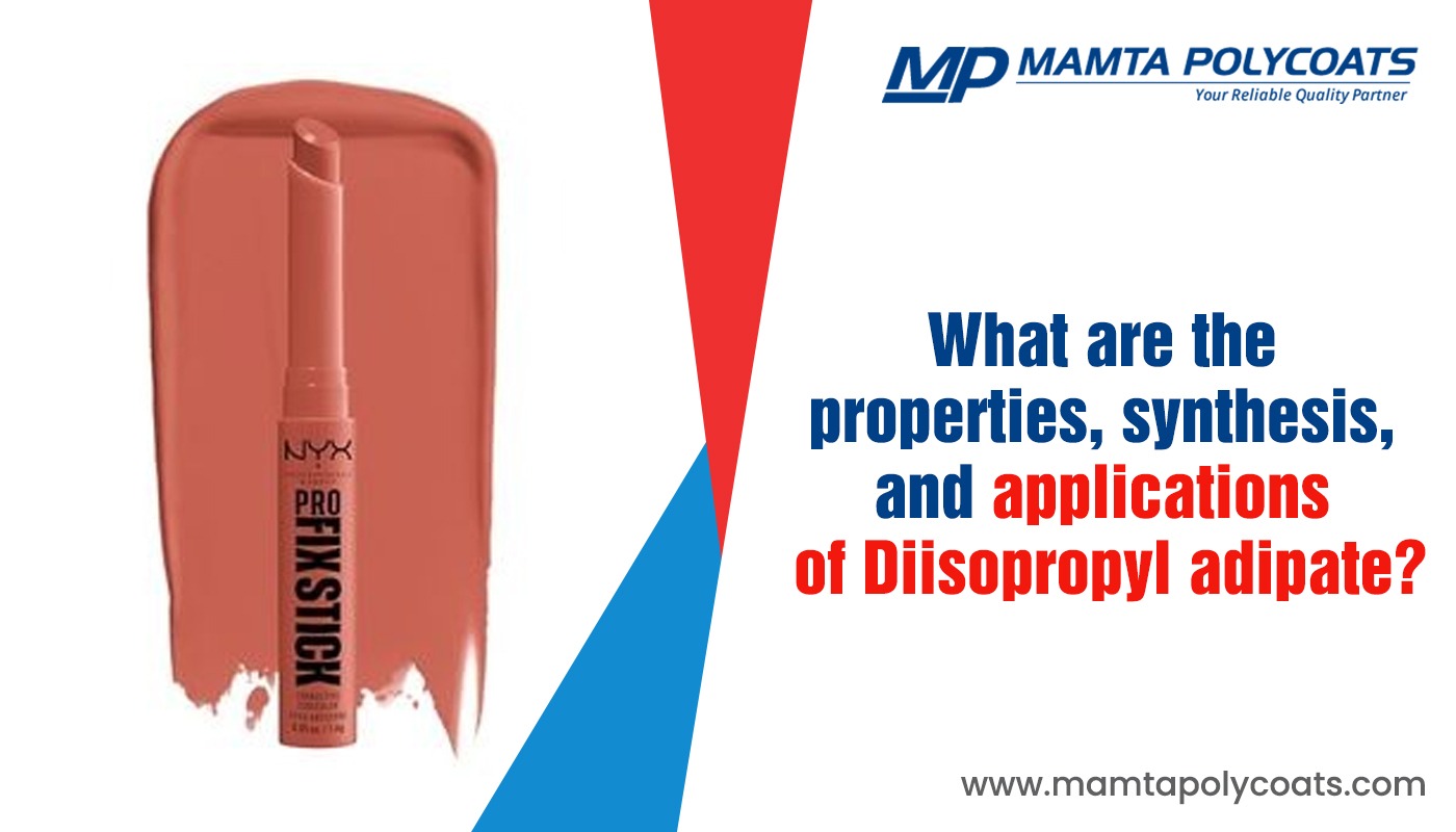 Properties, Synthesis, and Applications of Diisopropyl Adipate