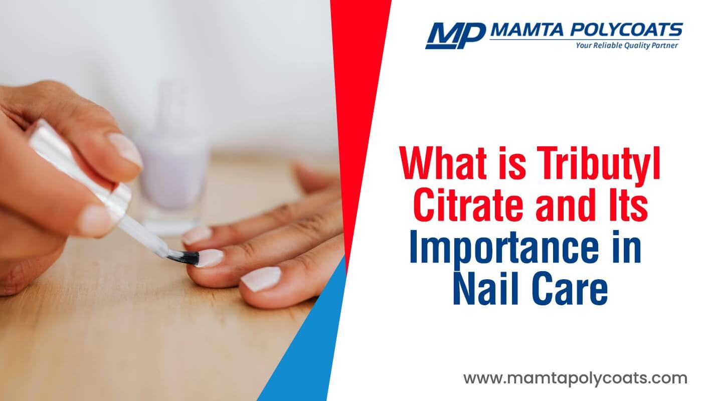  Tributyl Citrate and Its Importance in Nail Care