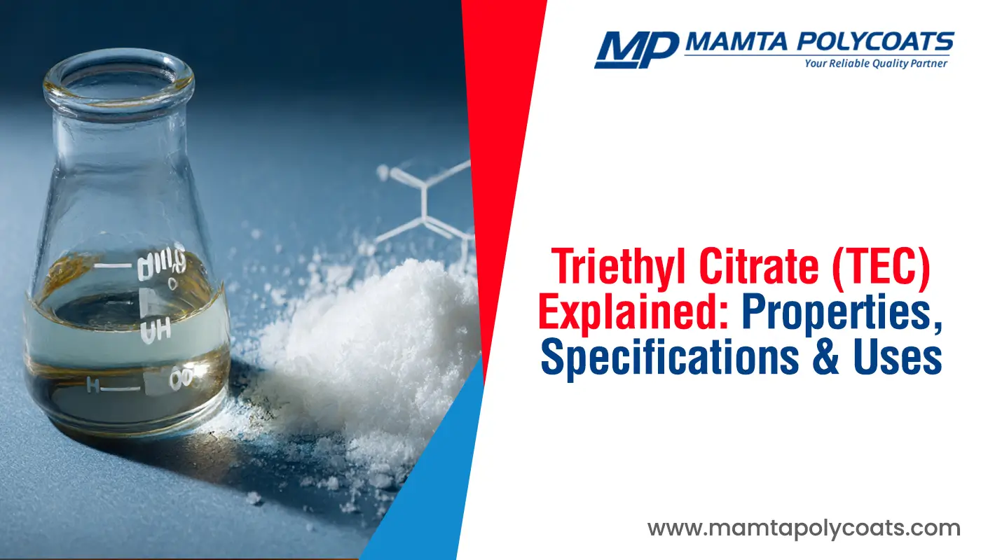 Triethyl Citrate (TEC): Properties, Specifications & Uses